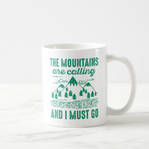 The Mountains Are Calling And I Must Go Coffee Mug