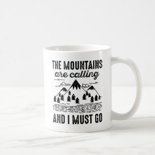 The Mountains Are Calling And I Must Go Coffee Mug