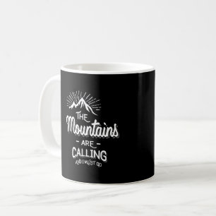 The Mountains Are Calling and I Must Go Coffee Mug