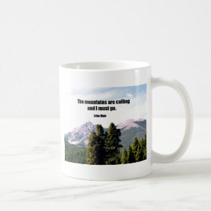 The mountains are calling and I must go. Coffee Mug