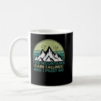 The Mountains are Calling and I Must Go Coffee Mug