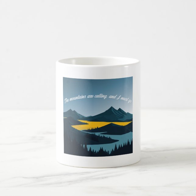The mountains are calling, and I must go. Coffee Mug (Center)
