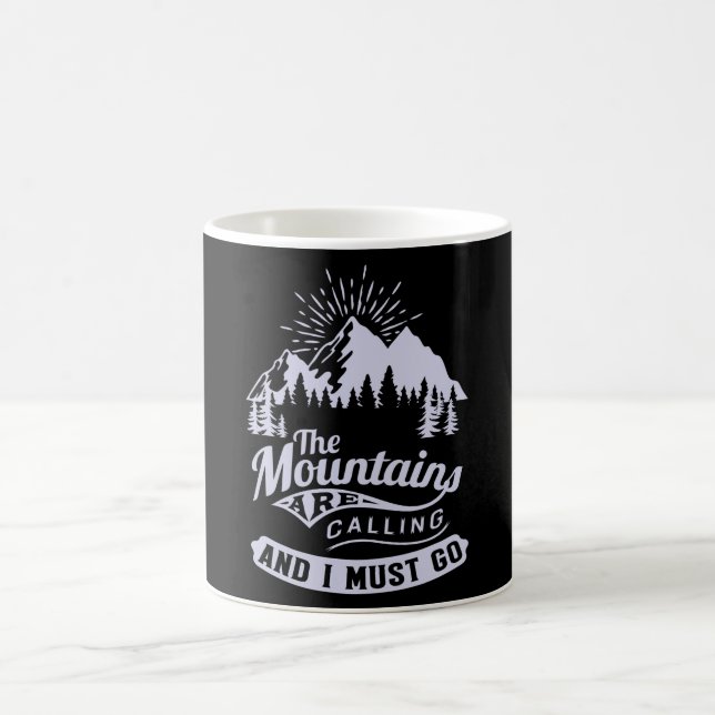 The Mountains are Calling and i must go Coffee Mug (Center)