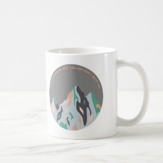 The Mountains are Calling and I Must Go Coffee Mug