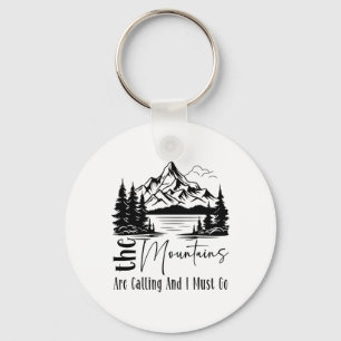 The Mountains Are Calling And I Must Go Funny Camp Keychain
