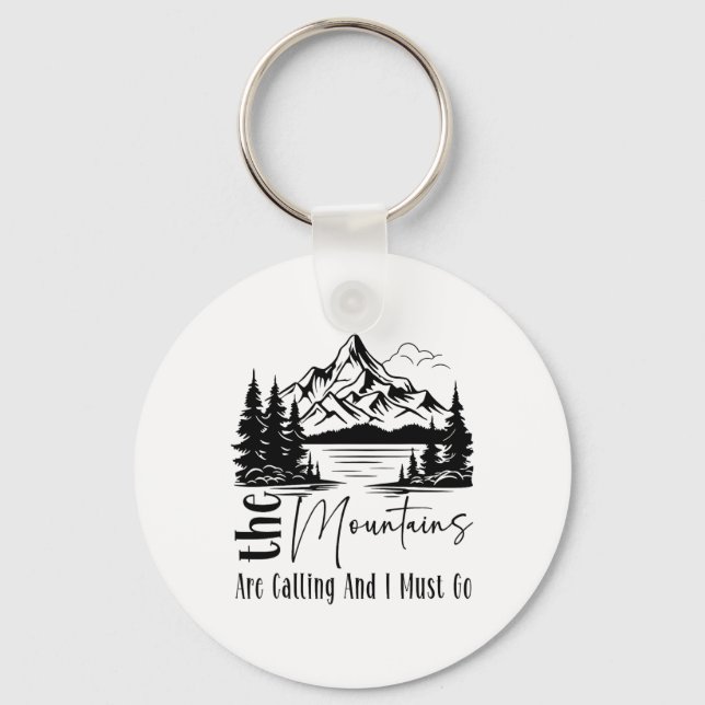 The Mountains Are Calling And I Must Go Funny Camp Keychain (Front)