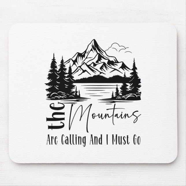 The Mountains Are Calling And I Must Go Funny Camp Mouse Pad (Front)