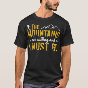 The Mountains Are Calling And I Must Go Hiking Lov T-Shirt