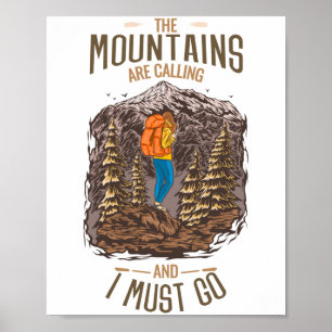 The Mountains Are Calling And I Must Go Hiking Poster