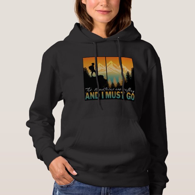 The Mountains Are Calling And I Must Go Hoodie (Front)