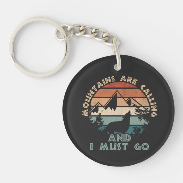 The Mountains Are Calling And I Must go Keychain (Front)