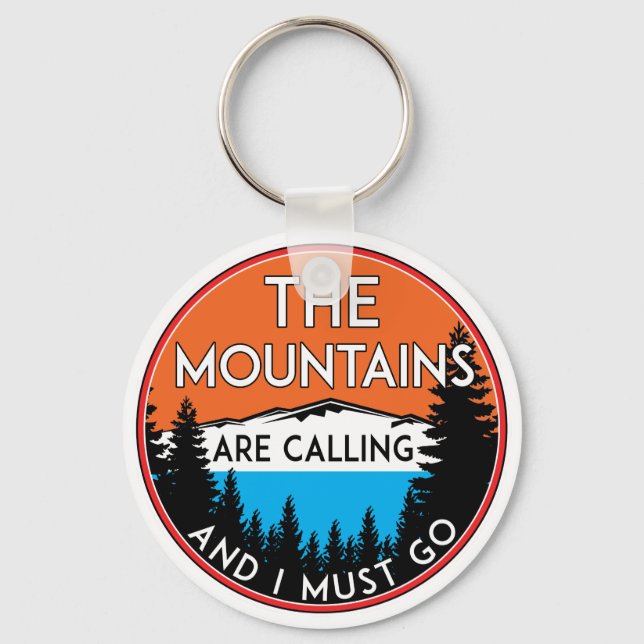 The Mountains Are Calling And I Must Go Keychain (Front)