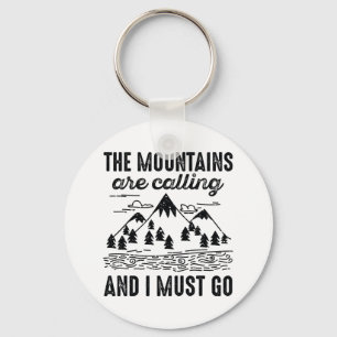 The Mountains Are Calling And I Must Go Keychain