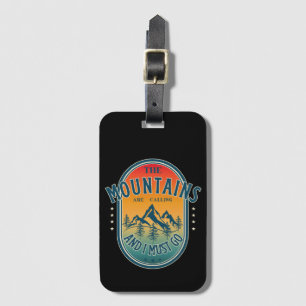 The mountains are calling and i must go luggage tag