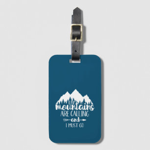 The Mountains Are Calling and I Must Go Luggage Tag