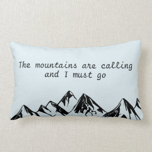 the mountains are calling and I must go Lumbar Pillow