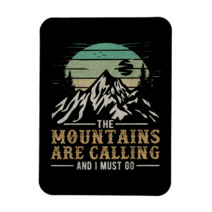 The Mountains Are Calling And I Must Go Magnet