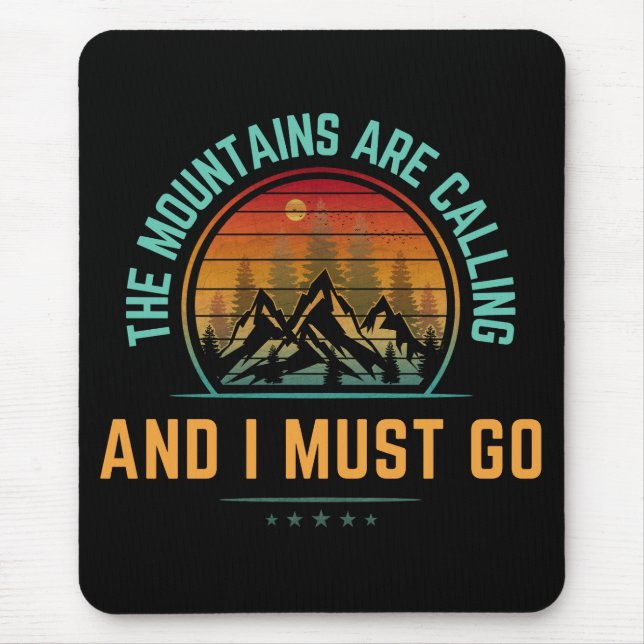 The Mountains Are Calling And I Must Go Mouse Pad (Front)