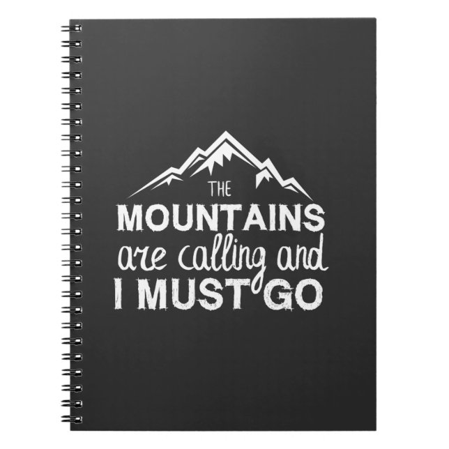 The Mountains Are Calling And I Must Go Notebook (Front)