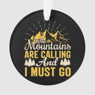 The mountains are calling and i must go ornament