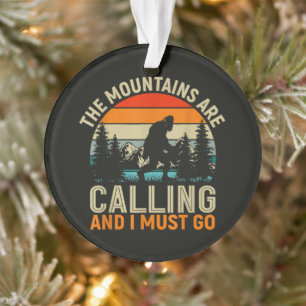 The Mountains Are Calling And I Must Go Ornament