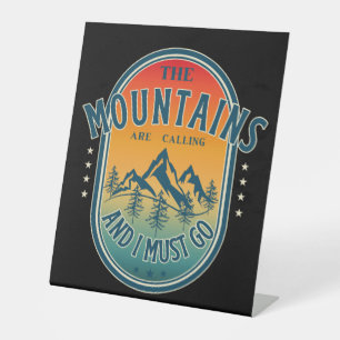 The mountains are calling and i must go pedestal sign