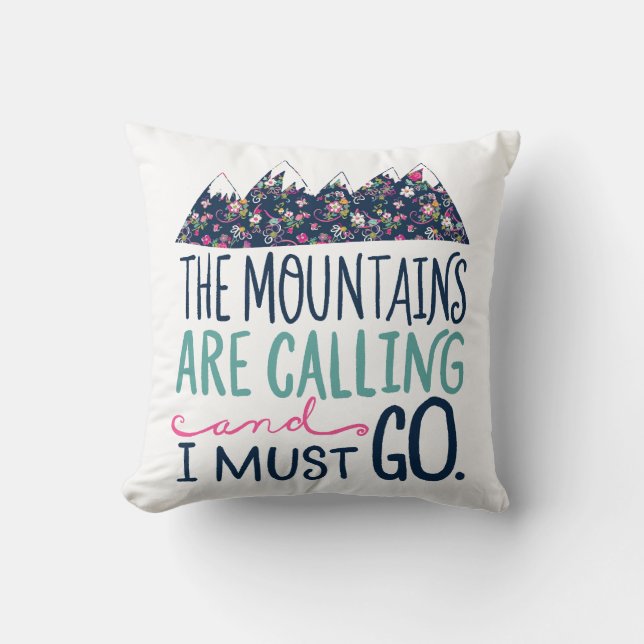 The Mountains Are Calling And I Must Go Pillow (Front)