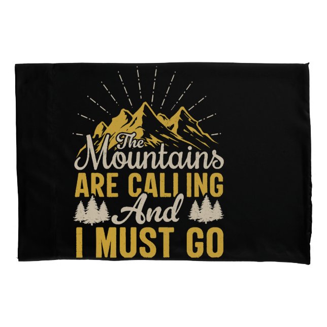 The mountains are calling and i must go pillowcase (Front)