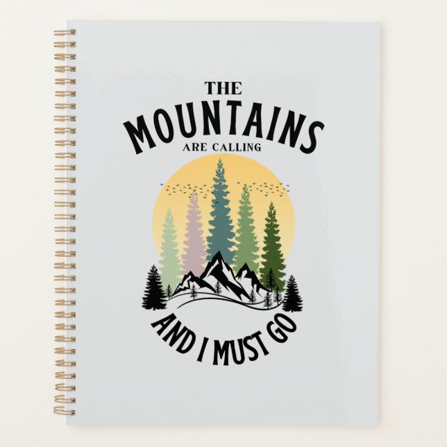 The mountains are calling and i must go planner (Front)