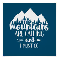 The Mountains Are Calling and I Must Go