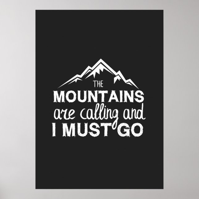 The Mountains Are Calling And I Must Go Poster (Front)