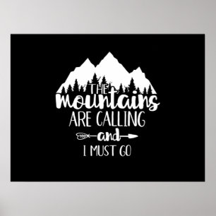 The Mountains Are Calling and I Must Go Poster