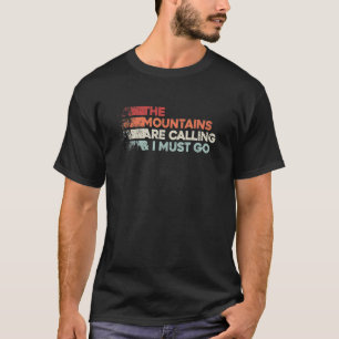 The Mountains Are Calling And I Must Go Retro Vint T-Shirt