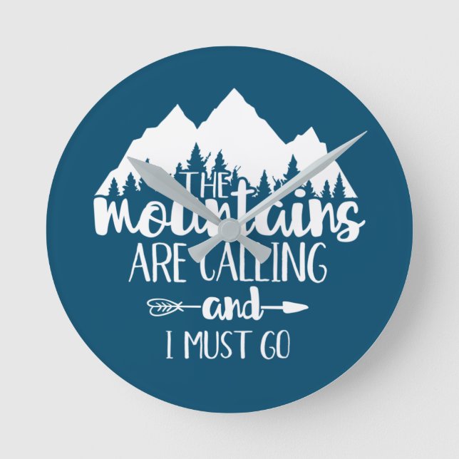 The Mountains Are Calling and I Must Go Round Clock (Front)