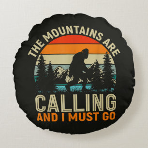 The Mountains Are Calling And I Must Go Round Pillow