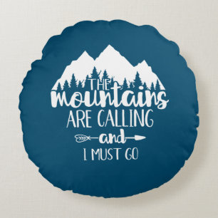 The Mountains Are Calling and I Must Go Round Pillow