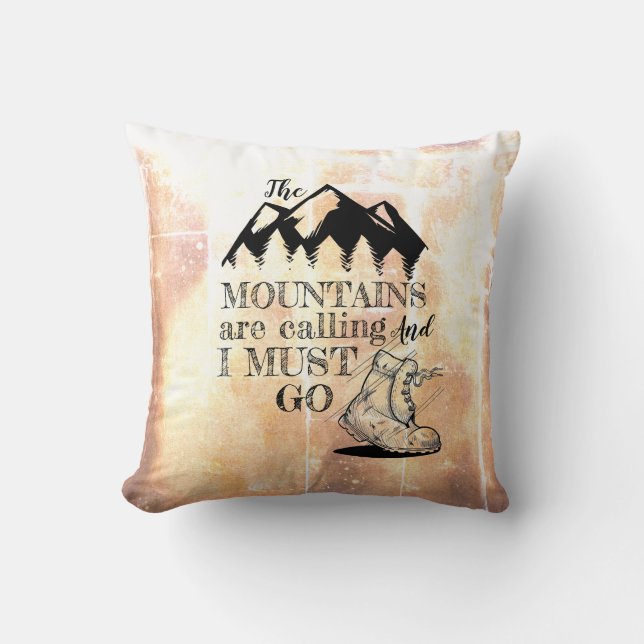 The Mountains Are Calling And I Must Go Rustic Throw Pillow (Front)