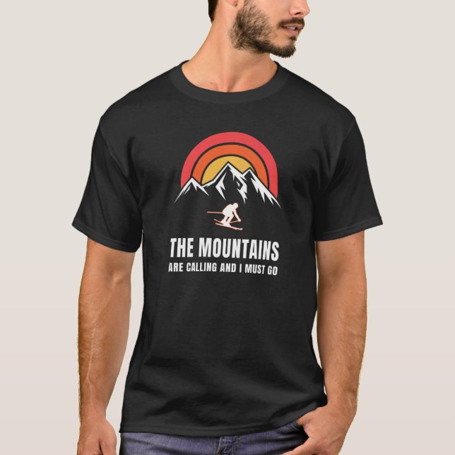 The Mountains Are Calling And I Must Go Skier Ski  T-Shirt (Front)