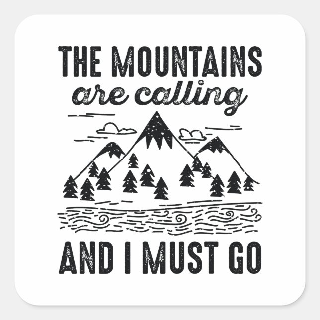 The Mountains Are Calling And I Must Go Square Sticker (Front)