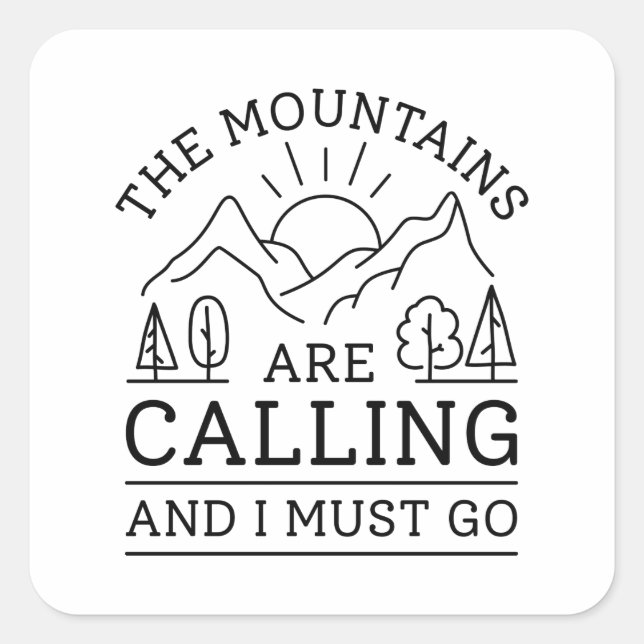 The Mountains Are Calling And I Must Go Square Sticker (Front)