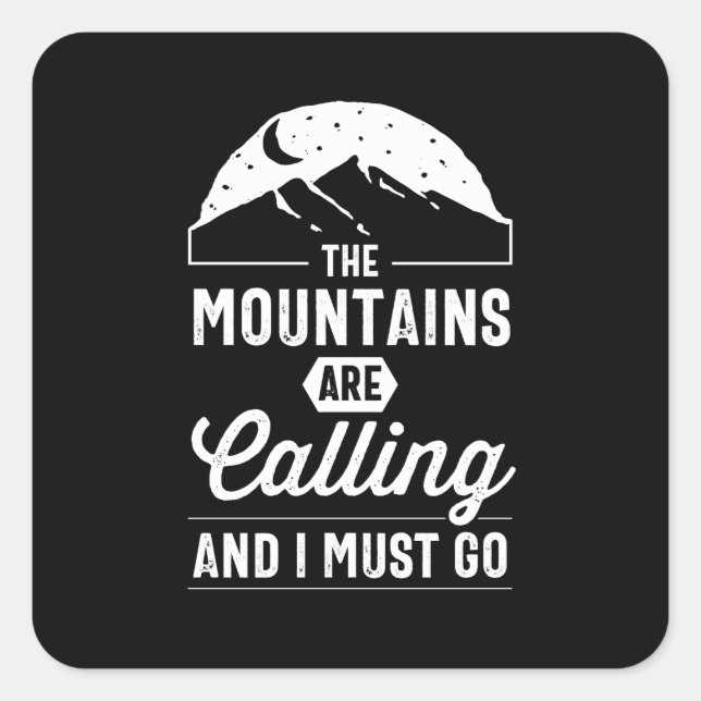 The Mountains Are Calling And I Must Go Square Sticker (Front)