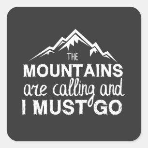 The Mountains Are Calling And I Must Go Square Sticker