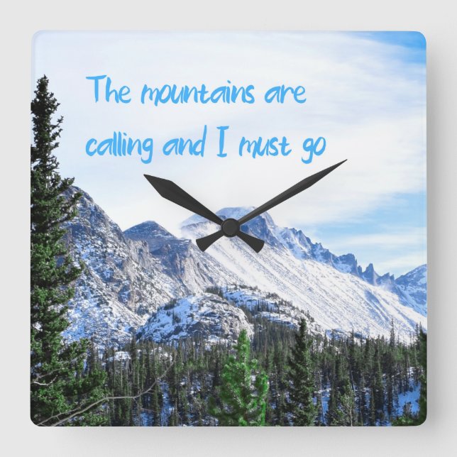 The Mountains Are Calling and I Must Go Square Wall Clock (Front)