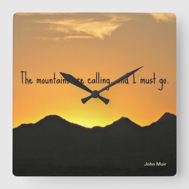 The mountains are calling and I must go. Square Wall Clock (Front)