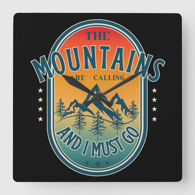 The mountains are calling and i must go square wall clock (Front)