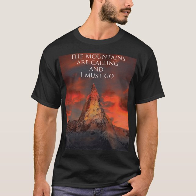 The Mountains are calling and I must go T-shirt (Front)