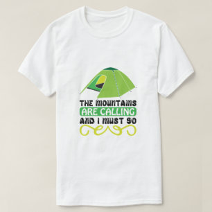The Mountains are Calling and I Must Go T-Shirt