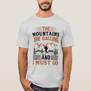 The Mountains Are Calling And I Must Go T-Shirt