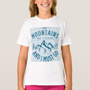 The Mountains Are Calling And I must Go T-Shirt
