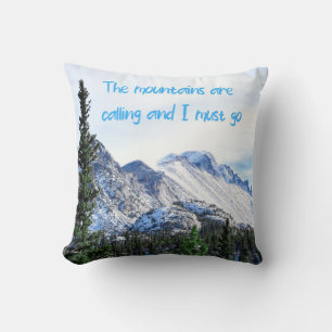 The Mountains Are Calling and I Must Go Throw Pillow